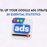 Level Up Your Google Ads Strategy: 20 Essential Statistics
