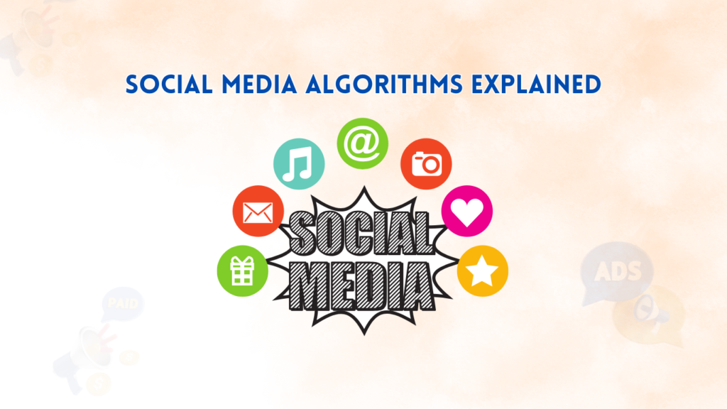 Social Media Algorithms Explained