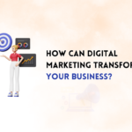 How can Digital Marketing Transform your Business?