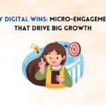 Tiny Digital Wins: Micro-Engagements That Drive Big Growth
