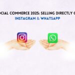 Social Commerce 2025: Selling Directly on Instagram & WhatsApp